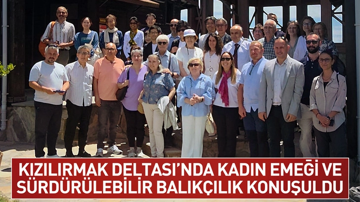 Kızılırmak Deltası&rsquo;nda kadın emeği ve s&uuml;rd&uuml;r&uuml;lebilir balık&ccedil;ılık konuşuldu
