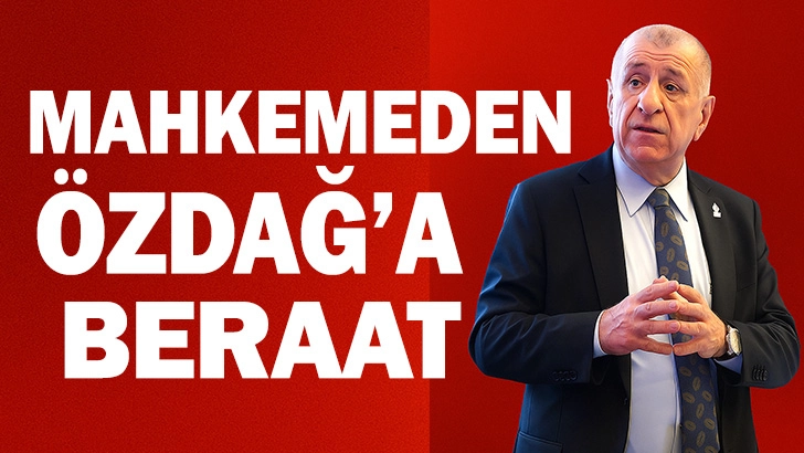 MAHKEMEDEN ÖZDAĞ’A BERAAT