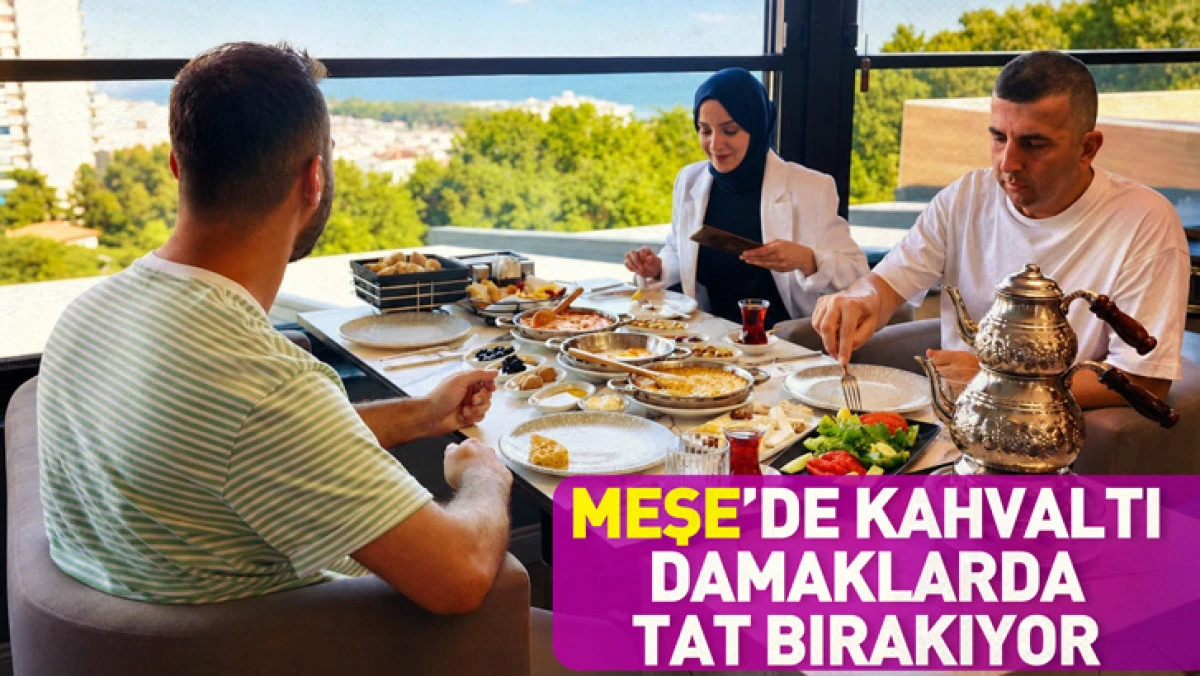 Meşe&rsquo;de Kahvaltı Damaklarda Tat Bırakıyor