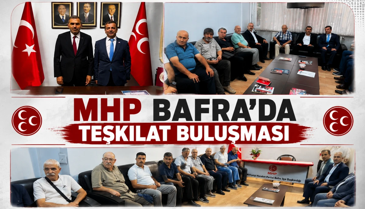 MHP Bafra&rsquo;da Teşkilat Buluşması