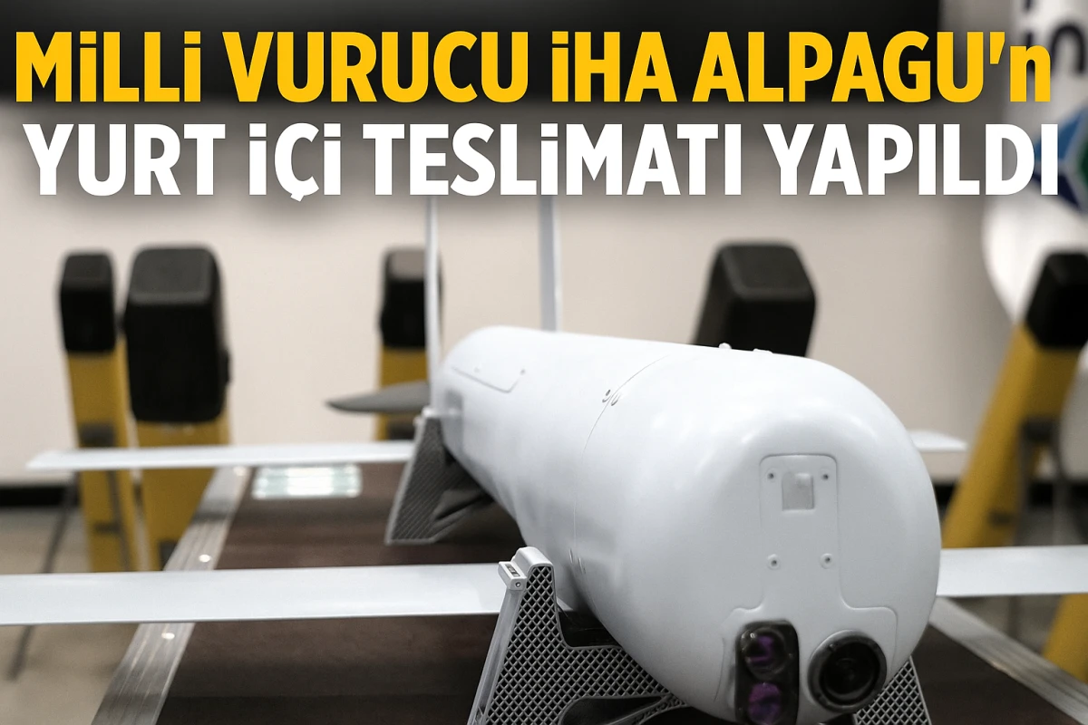 Milli vurucu İHA ALPAGU'nun yurt içi teslimatı yapıldı