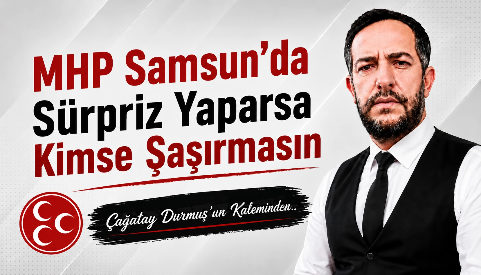 Olası Bir Erken Se&ccedil;imde MHP Samsun'da S&uuml;rpriz Yaparsa Kimse Şaşırmasın