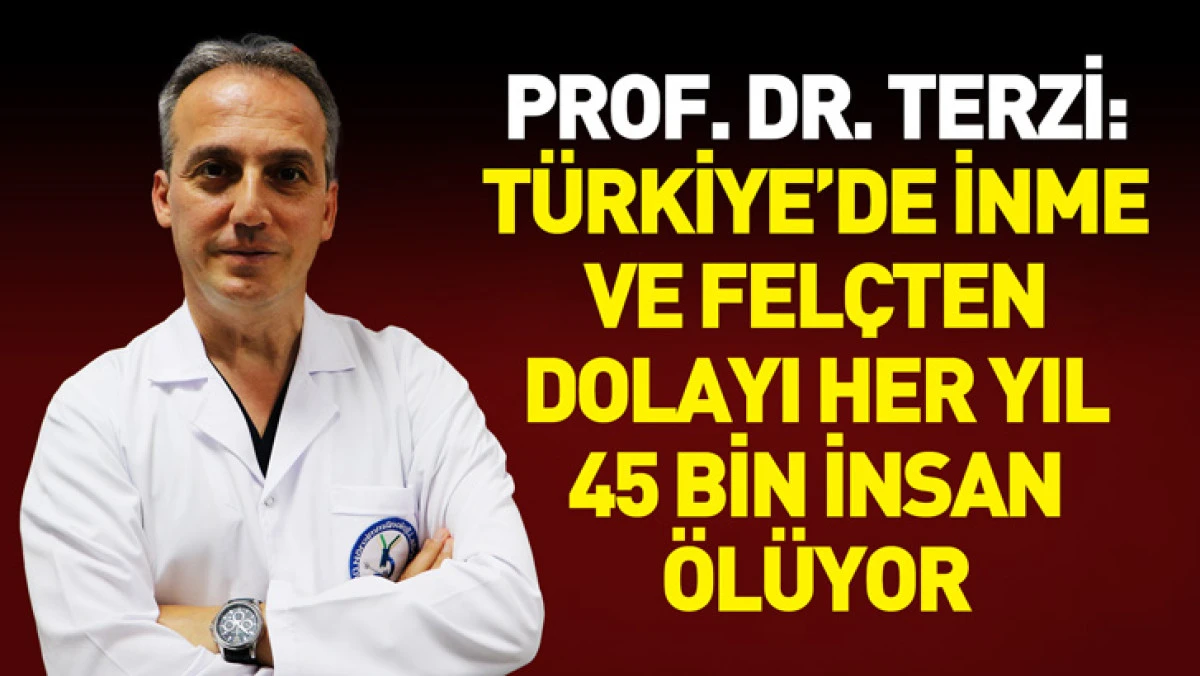 Prof. Dr. Terzi: Türkiye’de inme ve felçten dolayı her yıl 45 bin insan ölüyor