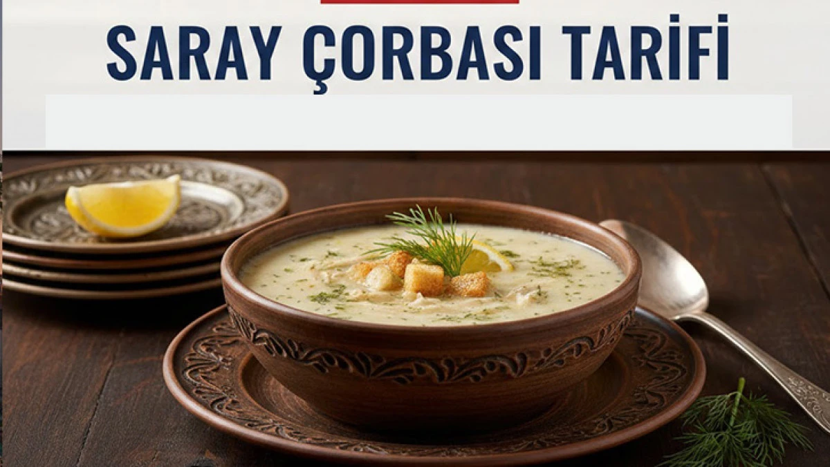 Ramazan Ayına Özel Çorba Tarifi: Osmanlı’dan Günümüze Şifa Deposu Saray Çorbası