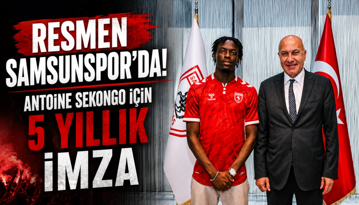 Resmen Samsunspor'da! Antoine Sekongo İ&ccedil;in 5 Yıllık  İmza