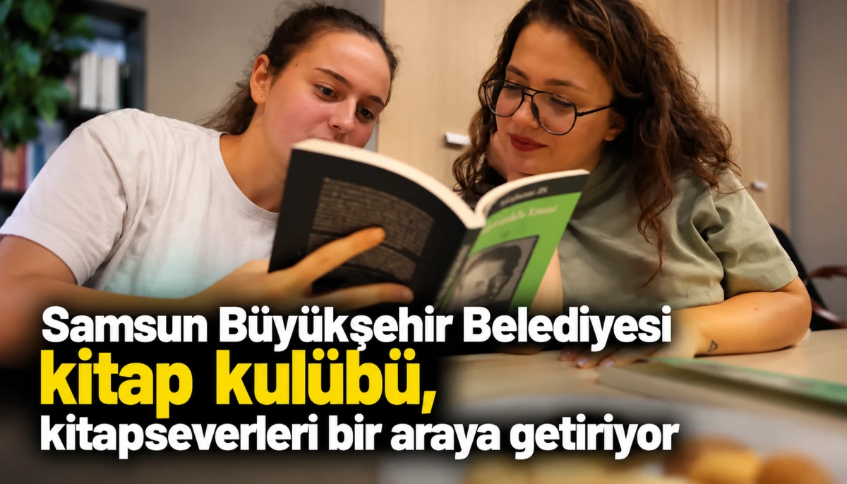 Samsun B&uuml;y&uuml;kşehir Belediyesi kitap kul&uuml;b&uuml;, kitapseverleri bir araya getiriyor
