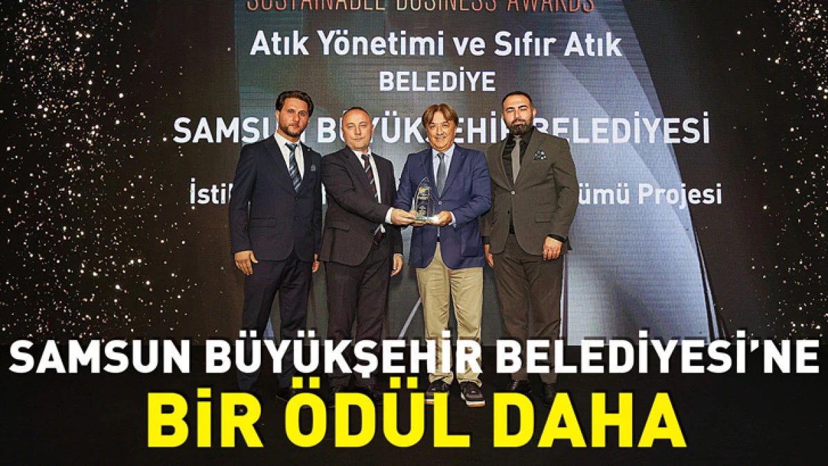 SAMSUN B&Uuml;Y&Uuml;KŞEHİR BELEDİYESİ&rsquo;NE BİR &Ouml;D&Uuml;L DAHA!