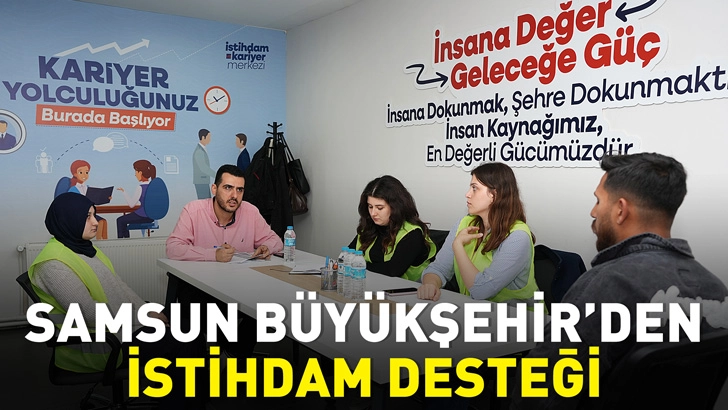 Samsun B&uuml;y&uuml;kşehir İstihdam Ve Kariyer Merkezi İle Vatandaşların Kariyer Yolculuğunu Destekliyor