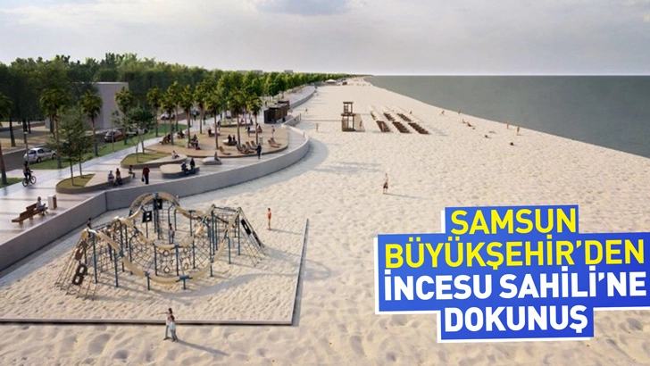 Samsun B&uuml;y&uuml;kşehir&rsquo;den İncesu Sahili&rsquo;ne Dokunuş