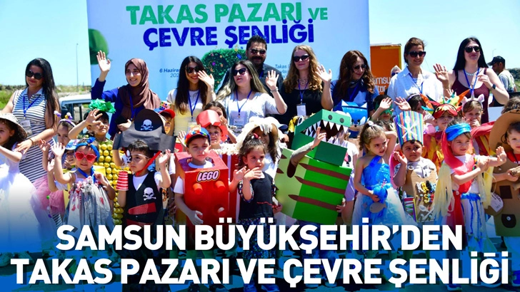 Samsun Büyükşehir’den Takas Pazarı Ve Çevre Şenliği
