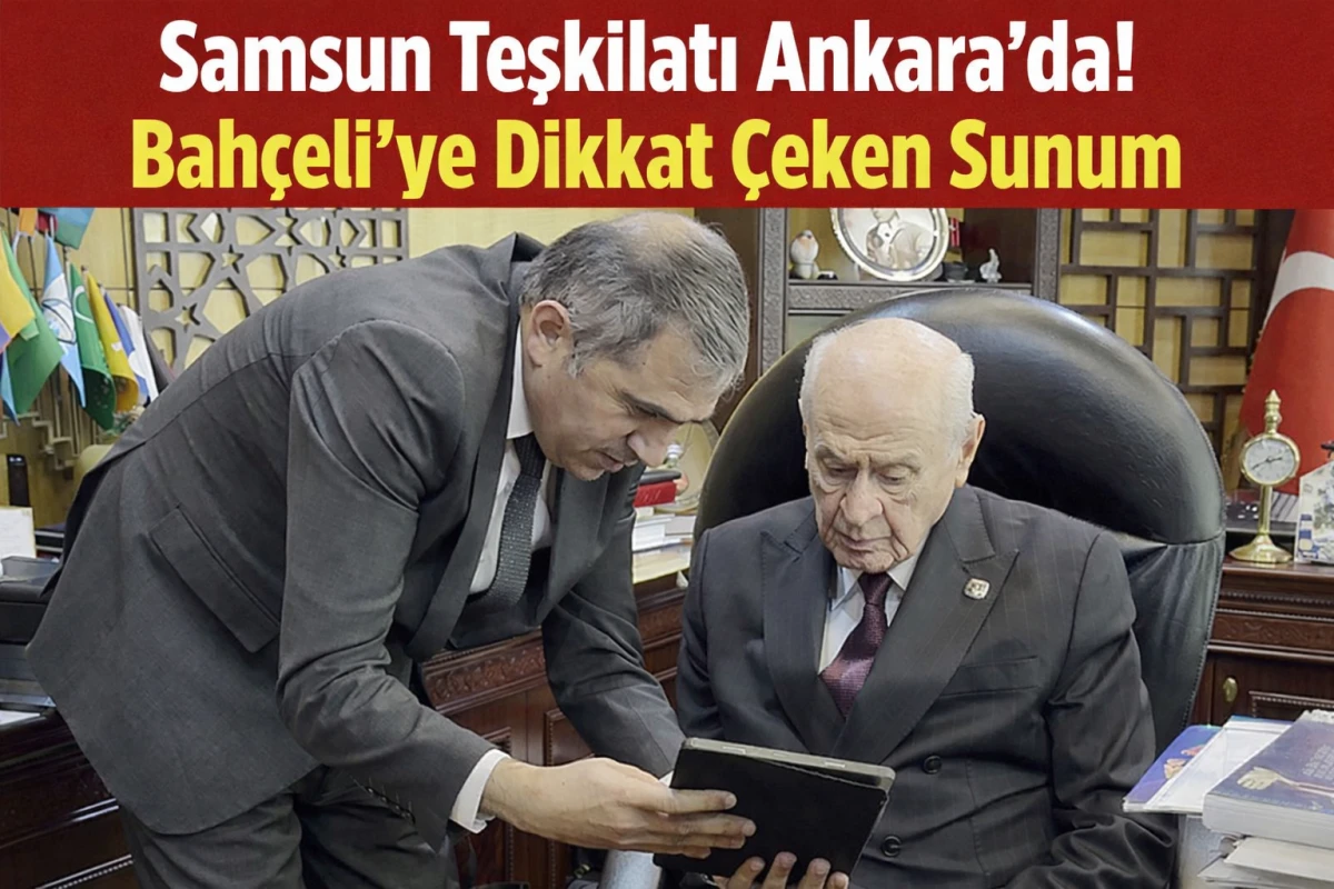 Samsun Teşkilatı Ankara&rsquo;da! Bah&ccedil;eli&rsquo;ye Dikkat &Ccedil;eken Sunum&rdquo;