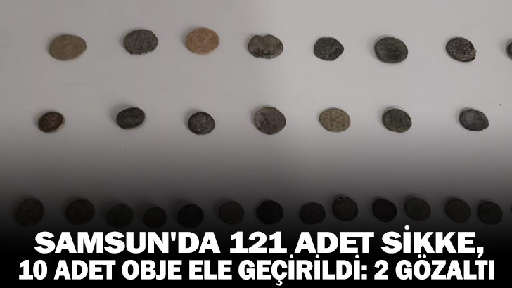 Samsun'da 121 adet sikke, 10 adet obje ele geçirildi: 2 gözaltı