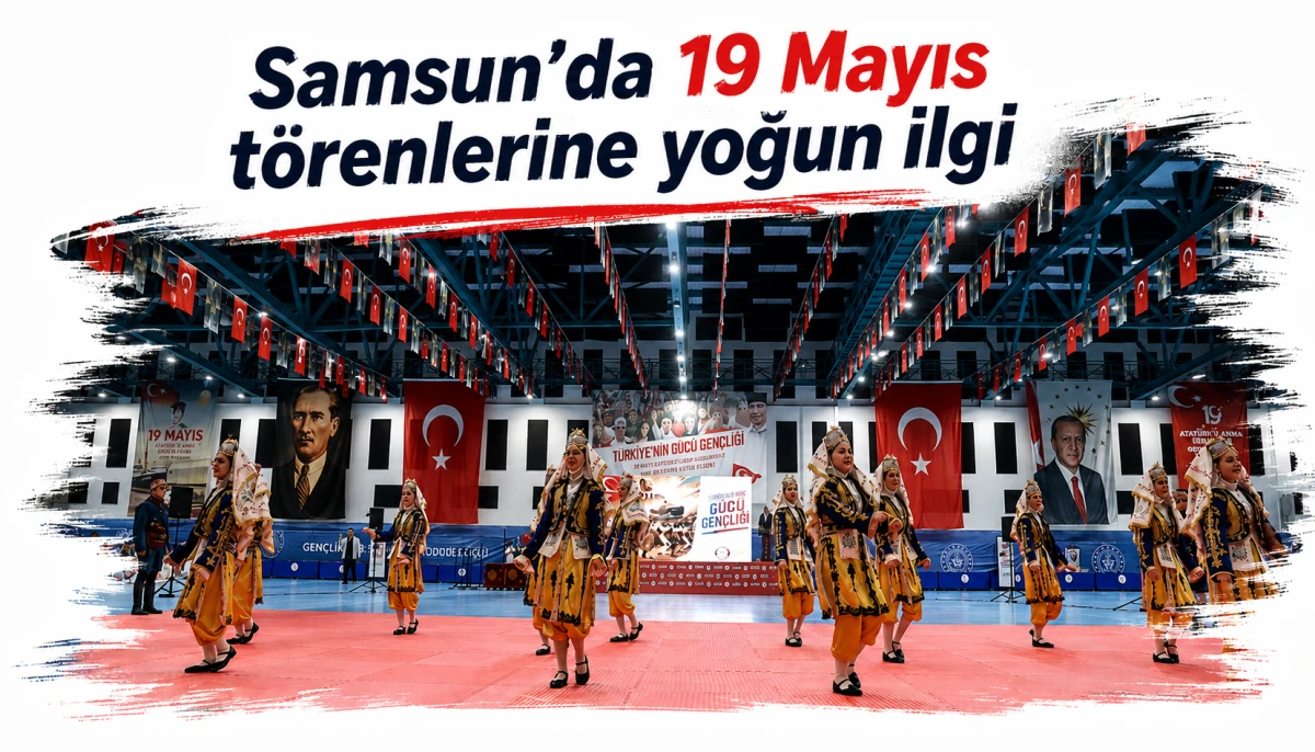 Samsun&rsquo;da 19 Mayıs t&ouml;renlerine yoğun ilgi