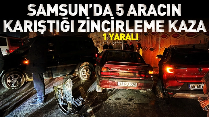 Samsun&rsquo;da 5 aracın karıştığı zincirleme kaza; 1 yaralı