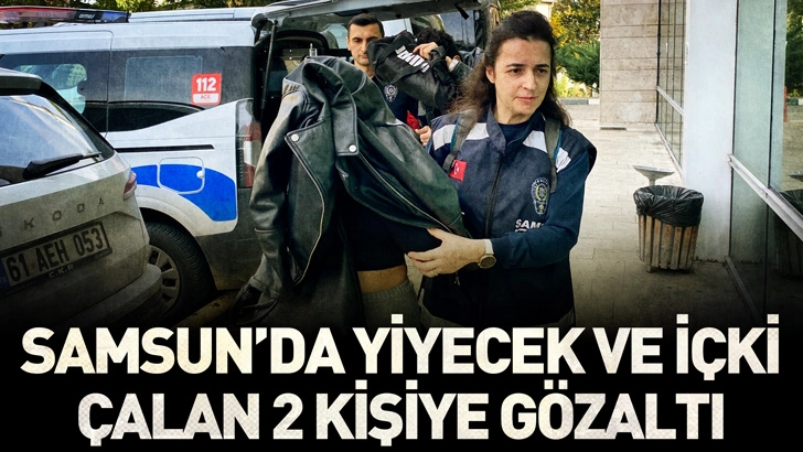 Samsun'da Alışveriş merkezinden yiyecek ve içki çalan 2 kişiye gözaltı