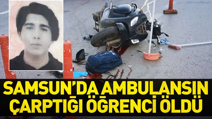 Samsun’da Ambulansın çarptığı üniversite öğrencisi, öldü
