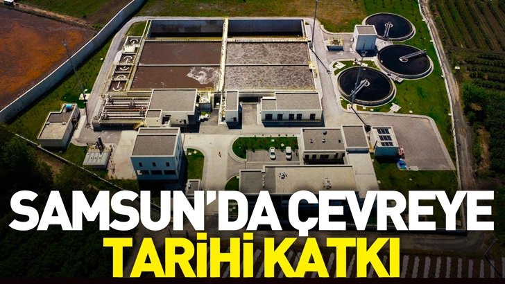 SAMSUN&rsquo;DA &Ccedil;EVREYE TARİHİ KATKI