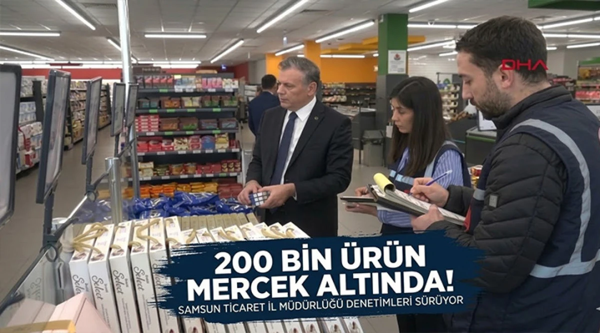 Samsun&rsquo;da Dev Denetim: 2026&rsquo;da 1500 İşletme ve 200 Bin &Uuml;r&uuml;n Mercek Altına Alındı!