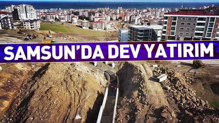 Samsun'da dev yatırım
