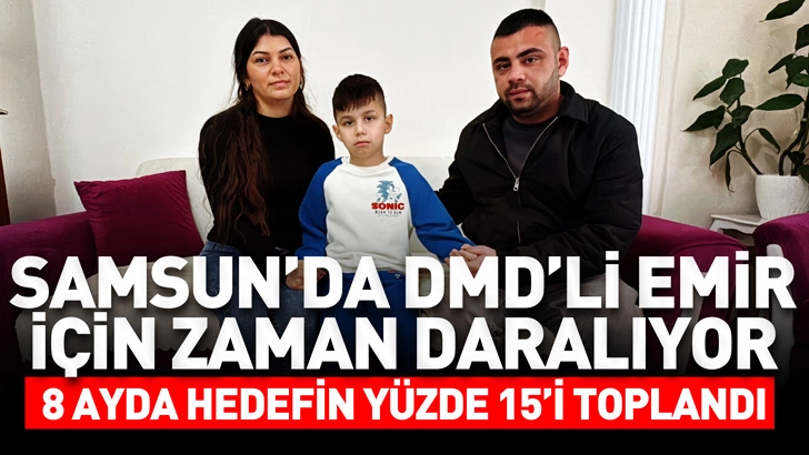 Samsun'da DMD'li Emir i&ccedil;in zaman daralıyor, 8 ayda hedefin y&uuml;zde 15'i toplandı