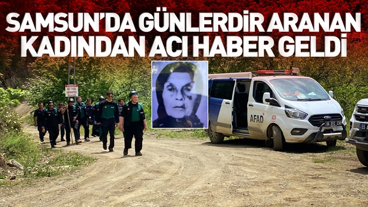 Samsun&rsquo;da G&uuml;nlerdir Aranan Kadından Acı Haber Geldi