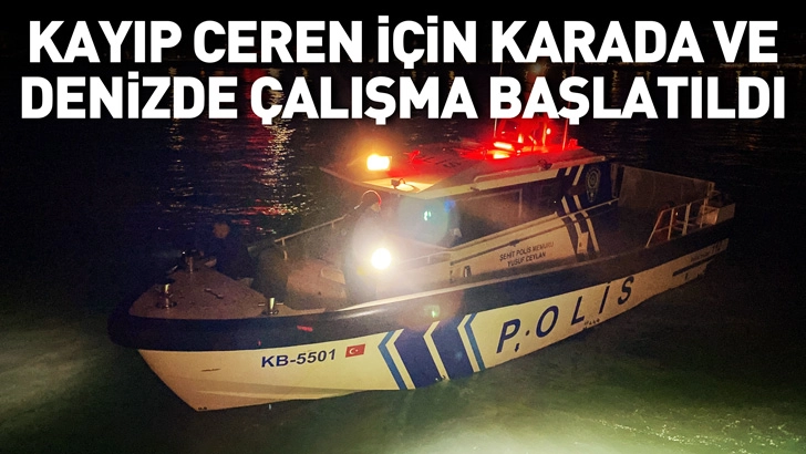 Samsun&rsquo;da kayıp Ceren i&ccedil;in karada ve denizde &ccedil;alışma başlatıldı