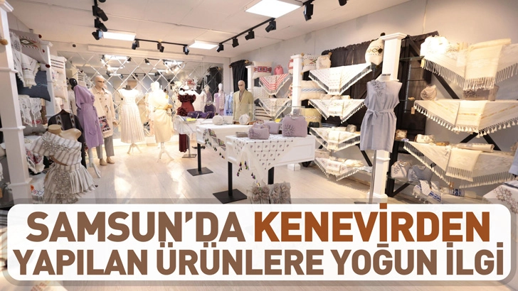 Samsun'da kenevirden yapılan &uuml;r&uuml;nlere yoğun ilgi