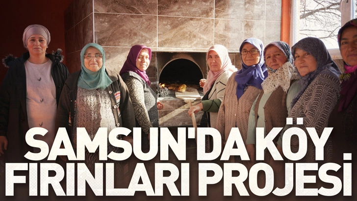 Samsun'da k&ouml;y fırınları projesi