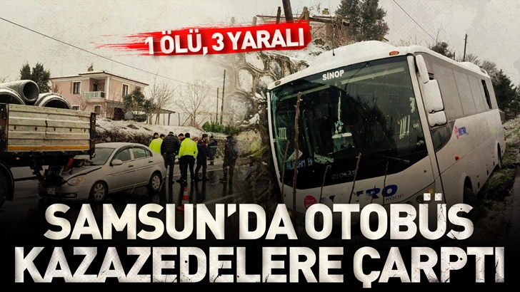 Samsun'da otob&uuml;s, yol kenarındaki kazazedelere &ccedil;arptı; 1 &ouml;l&uuml;, 3 yaralı