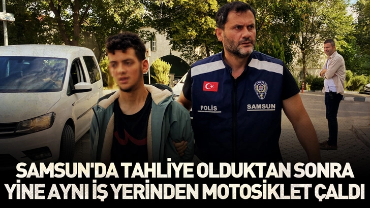 Samsun'da tahliye olduktan sonra yine aynı iş yerinden motosiklet &ccedil;aldı