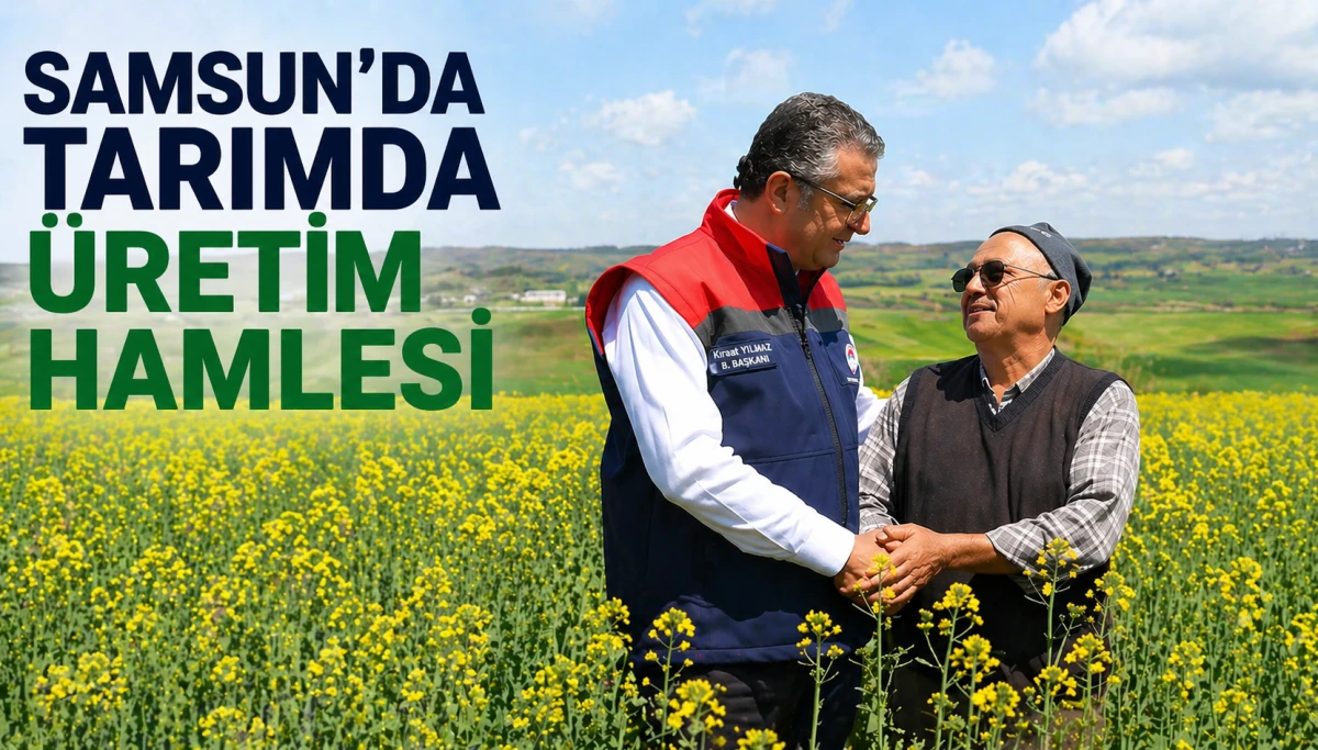 Samsun’da Tarımda Üretim Hamlesi