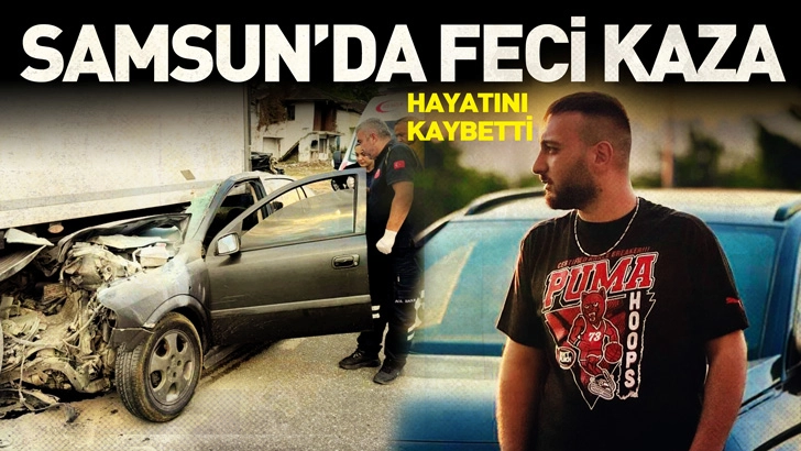 Samsun’da TIR’a arkadan çarpan otomobilin sürücüsü öldü