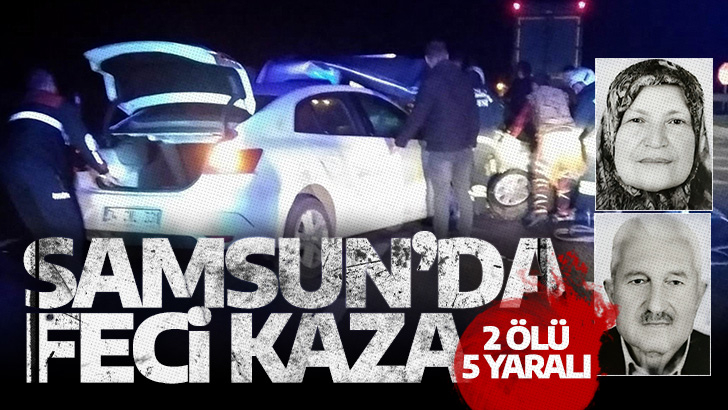 Samsun'da Trafik Kazası Ölü ve Yaralılar Var 