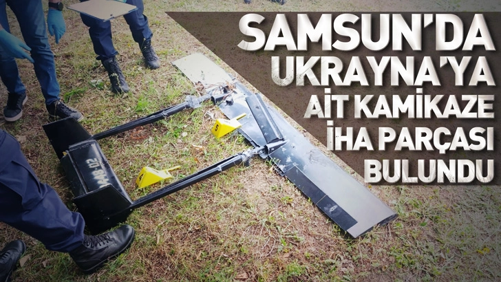 Samsun'da, Ukrayna&rsquo;ya ait Kamikaze İHA par&ccedil;ası bulundu