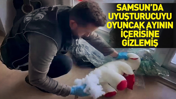 Samsun’da uyuşturucuyu oyuncak ayının içerisine gizlemiş