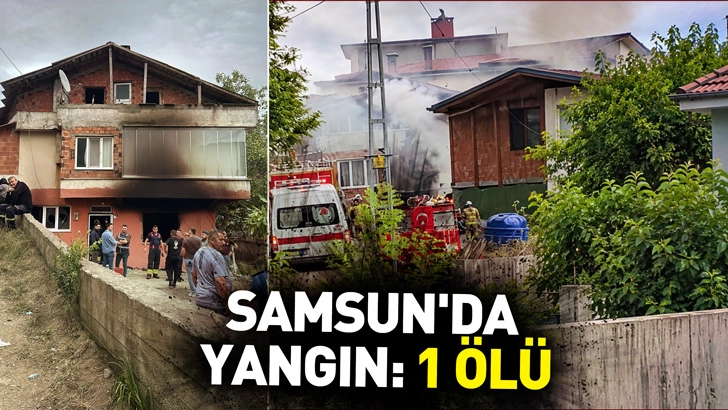 Samsun'da yangın 1 &ouml;l&uuml;