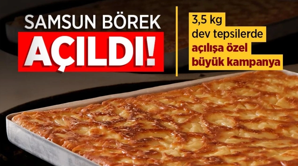 Samsun’da Yeni Lezzet Durağı: Samsun Börek Açıldı, Dev Kampanya Başladı!
