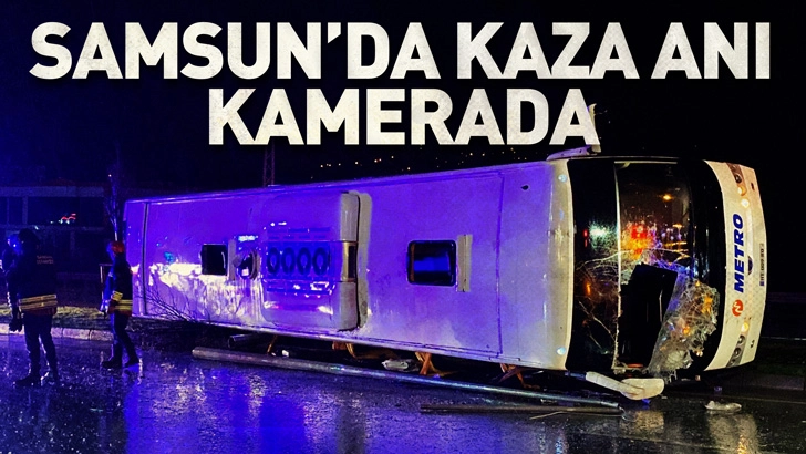 Samsun'da yolcu otob&uuml;s&uuml;n&uuml;n yan yattığı kazanın g&ouml;r&uuml;nt&uuml;leri ortaya &ccedil;ıktı