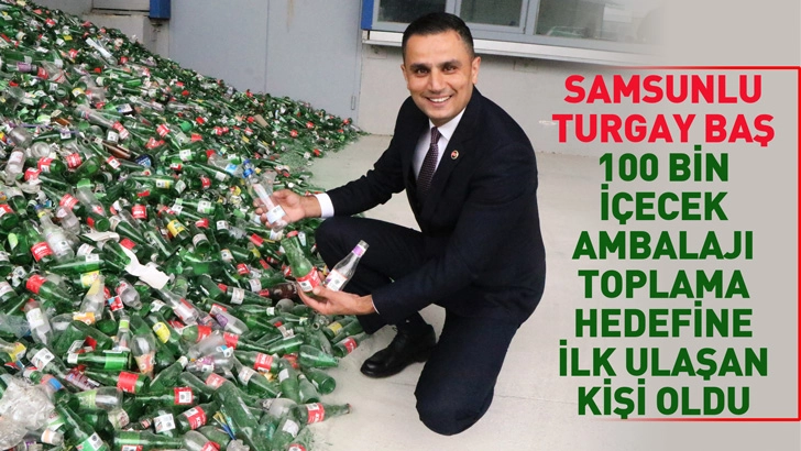 Samsunlu Turgay Baş, 100 bin i&ccedil;ecek ambalajı toplama hedefine ilk ulaşan kişi oldu