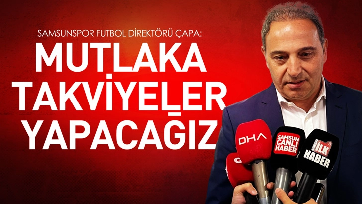 Samsunspor Futbol Direkt&ouml;r&uuml; &Ccedil;apa: M&uuml;mk&uuml;n olduğunca kadroyu koruyacağız