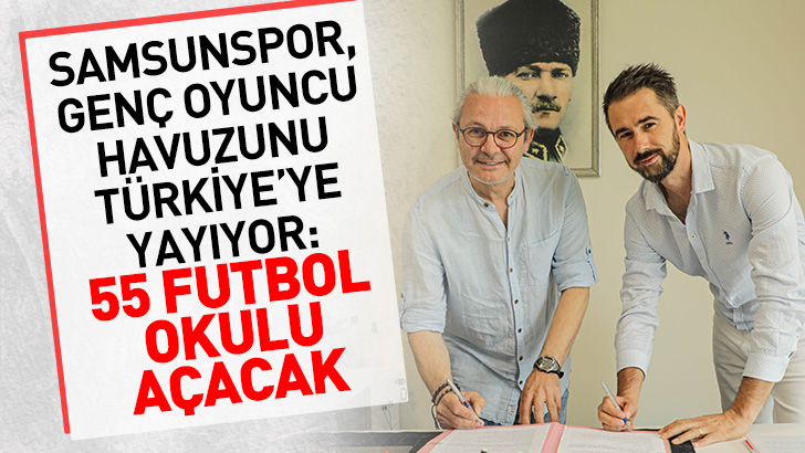 Samsunspor, genç oyuncu havuzunu Türkiye’ye yayıyor: 55 futbol okulu açacak
