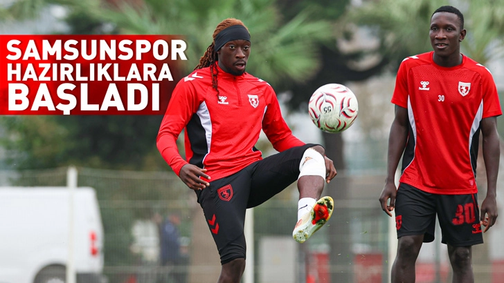 Samsunspor, İstanbul Başakşehir FK ma&ccedil;ının hazırlıklarına başladı