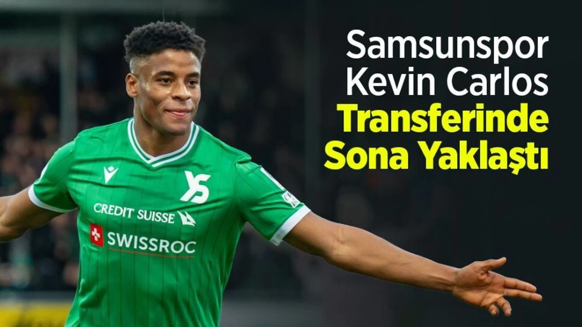 Samsunspor Kevin Carlos Transferinde Sona Yaklaştı