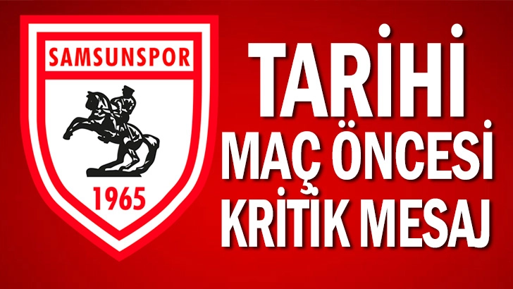 “SAMSUNSPOR TARİH YAZMAYA HAZIR!”