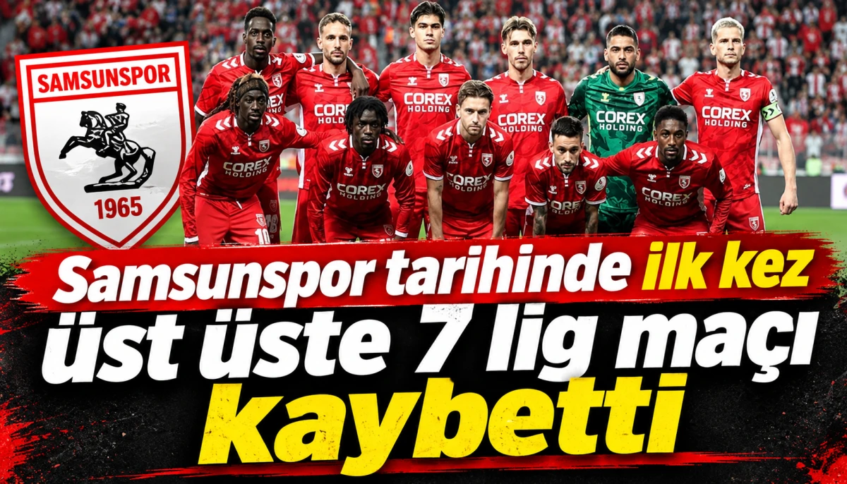 Samsunspor tarihinde ilk kez &uuml;st &uuml;ste 7 lig ma&ccedil;ı kaybetti