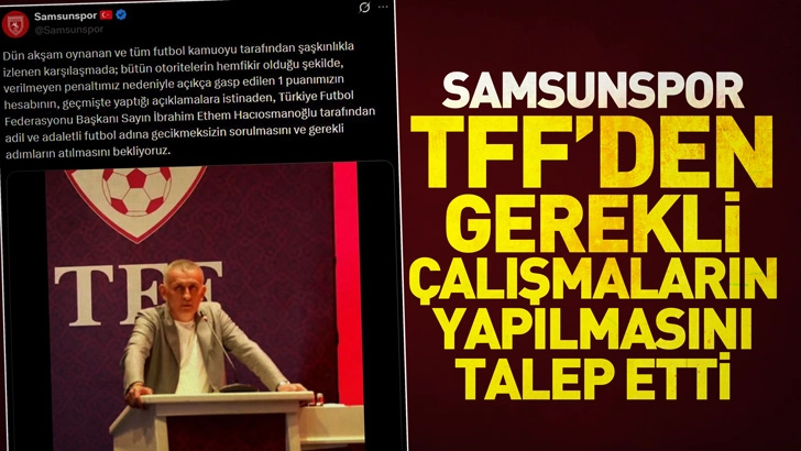 Samsunspor, TFF Başkanı Hacıosmanoğlu’ndan gerekli çalışmaların yapılmasını talep etti