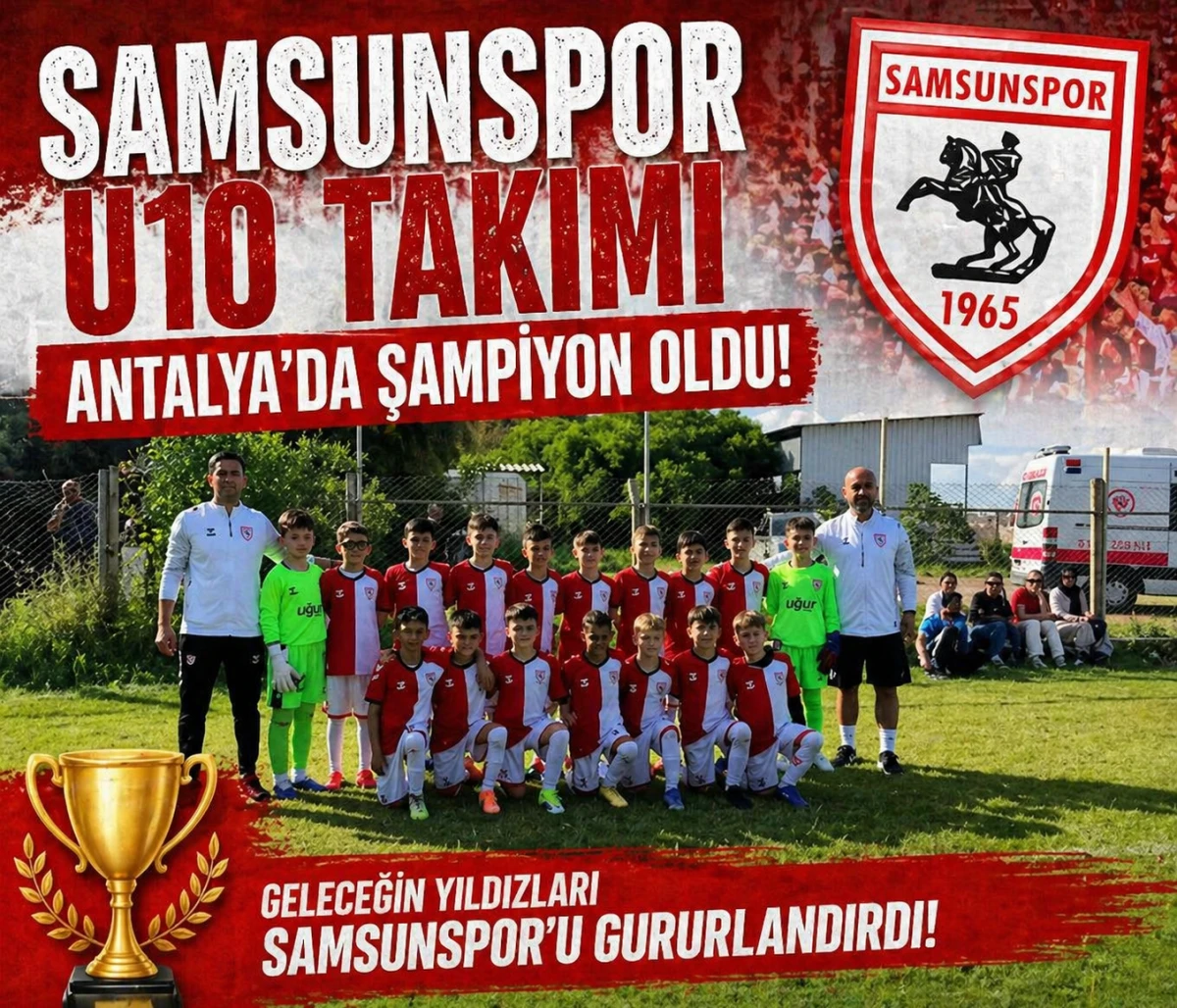 Samsunspor U10 takımı Antalya’da şampiyon oldu