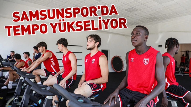 Samsunspor, yeni sezon hazırlıklarına devam ediyor