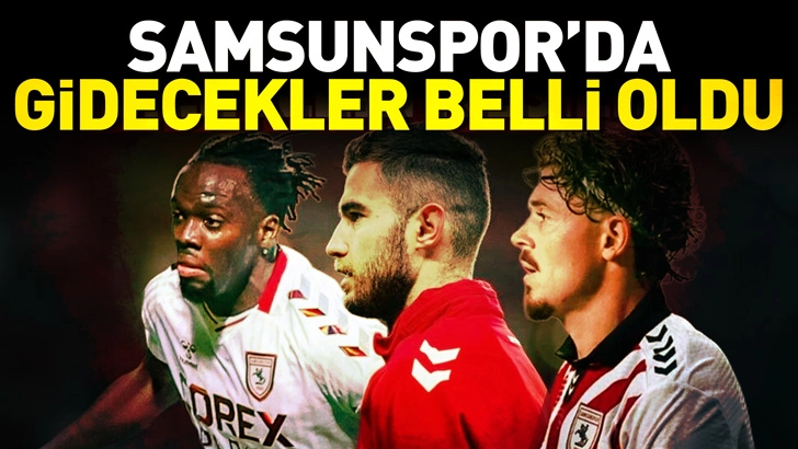 Samsunspor'da gidecekler belli oldu
