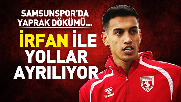 Samsunspor'da İrfan ile yollar ayrılıyor